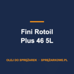 Olej Fini Rotoil Plus 46 5L — oryginalny olej do sprężarek Fini